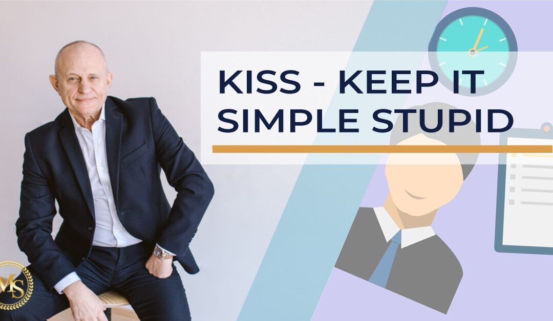 K.I.S.S. – Keep It Simple Stupid